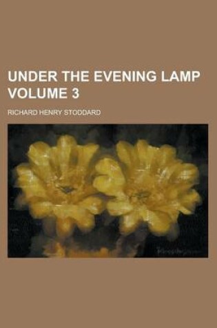 Cover of Under the Evening Lamp Volume 3