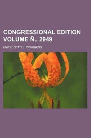 Cover of Congressional Edition Volume N . 2949