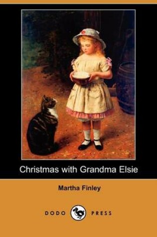 Cover of Christmas with Grandma Elsie (Dodo Press)