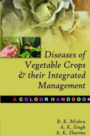 Cover of Diseases of Vegetable Crops and Their Integrated Management