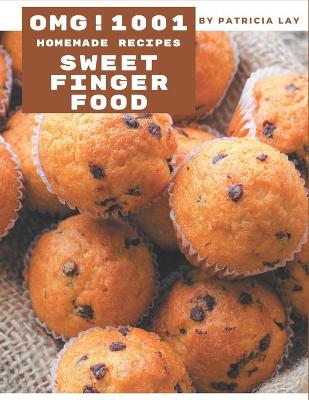 Book cover for OMG! 1001 Homemade Sweet Finger Food Recipes