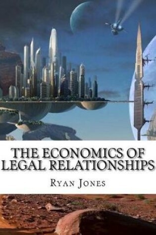 Cover of The Economics of Legal Relationships