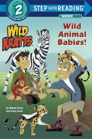 Cover of Wild Animal Babies! (Wild Kratts)