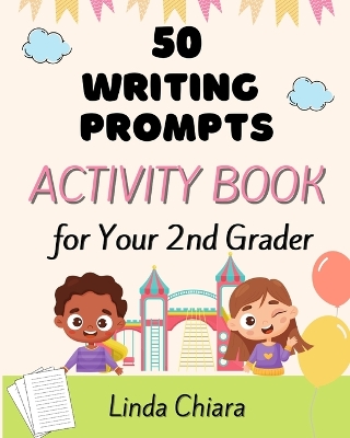 Book cover for 50 Writing Prompts Activity Book for Your 2nd Grader