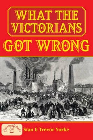 Cover of What the Victorians Got Wrong