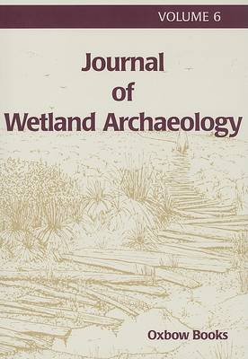 Book cover for Journal of Wetland Archaeology 6 2006