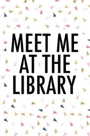 Cover of Meet Me at the Library