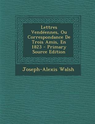 Book cover for Lettres Vendeennes, Ou Correspondance de Trois Amis, En 1823