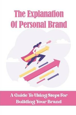 Cover of The Explanation Of Personal Brand