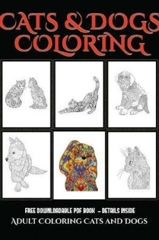 Cover of Adult Coloring Cats and Dogs