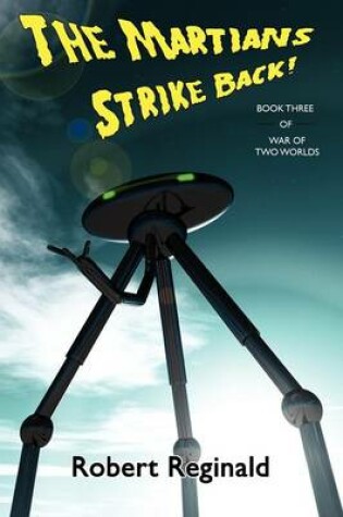 Cover of The Martians Strike Back! War of Two Worlds, Book Three