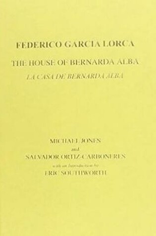 Cover of Lorca: The House of Bernarda Alba: A Drama of Women in the Villages of Spain