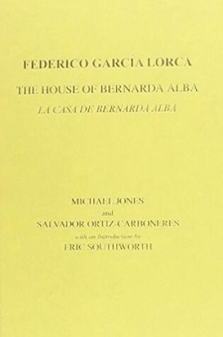 Cover of Lorca: The House of Bernarda Alba: A Drama of Women in the Villages of Spain