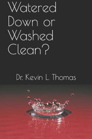 Cover of Watered Down or Washed Clean?