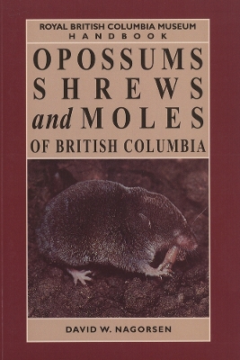 Cover of Opossums, Shrews and Moles of British Columbia