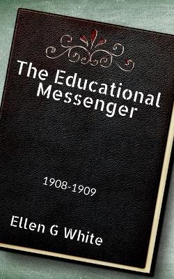 Book cover for The Educational Messenger (1908-1909)