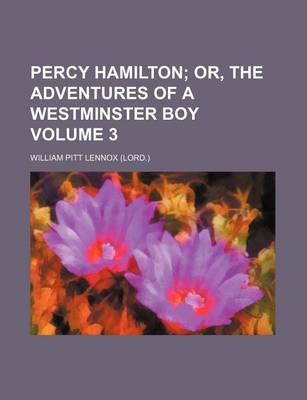 Book cover for Percy Hamilton; Or, the Adventures of a Westminster Boy Volume 3