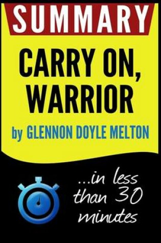 Cover of Summary of Carry On, Warrior