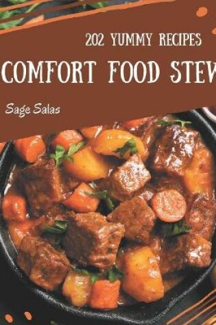 Cover of 202 Yummy Comfort Food Stew Recipes