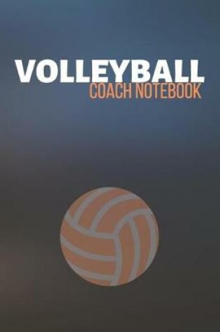 Cover of Volleyball Coach Notebook