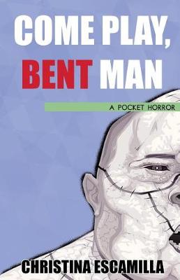 Book cover for Come Play, Bent Man