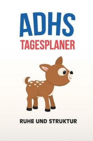 Cover of ADHS Tagesplaner - Ruhe und Struktur