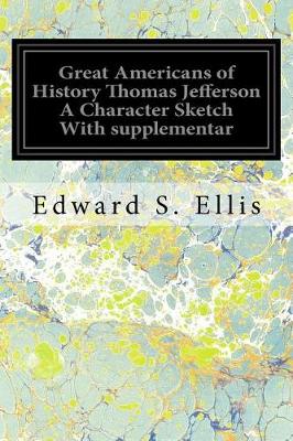 Book cover for Great Americans of History Thomas Jefferson A Character Sketch With supplementar