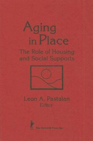 Cover of Aging in Place: The Role of Housing and Social Supports