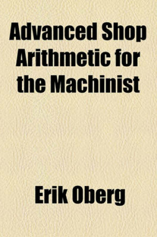 Cover of Advanced Shop Arithmetic for the Machinist