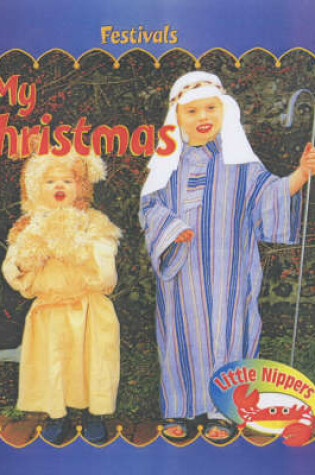 Cover of Little Nippers:  Festivals: My Christmas Big Book