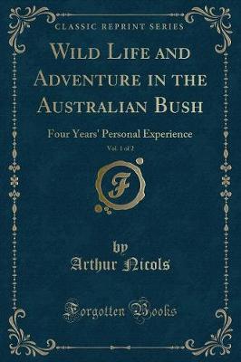 Book cover for Wild Life and Adventure in the Australian Bush, Vol. 1 of 2