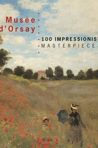 Cover of Musee d'Orsay: 100 Impressionist Masterpieces