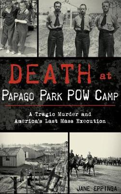 Book cover for Death at Papago Park POW Camp