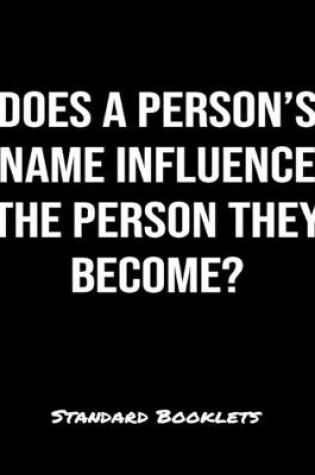 Cover of Does A Person's Name Influence The Person They Become?