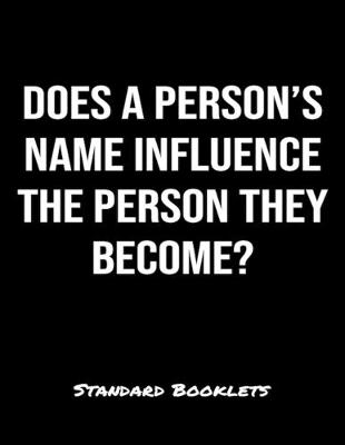 Book cover for Does A Person's Name Influence The Person They Become?