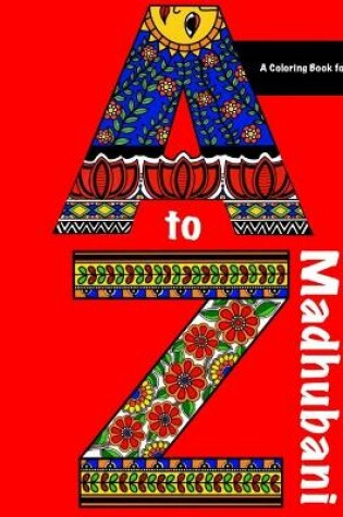 Cover of A to Z in Madhubani