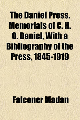 Book cover for The Daniel Press. Memorials of C. H. O. Daniel, with a Bibliography of the Press, 1845-1919