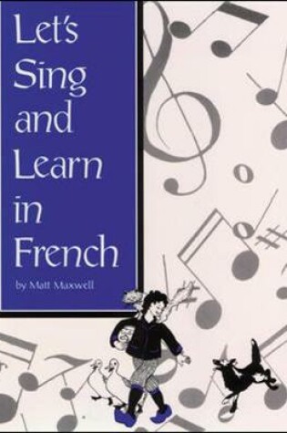 Cover of SONGS AND GAMES: LETS SING AND LEARN IN FRENCH PACKAGE, GRADES K-8