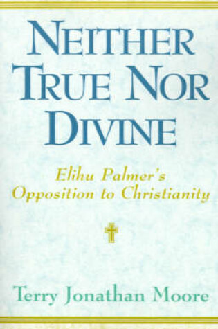 Cover of Neither True Nor Divine