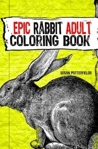 Cover of Epic Rabbit Adult Coloring Book