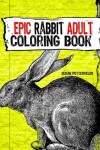 Book cover for Epic Rabbit Adult Coloring Book