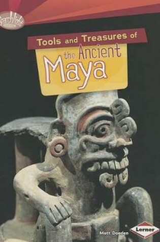 Cover of Tools and Treasures of the Ancient Maya