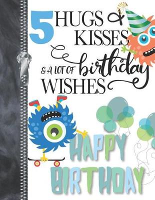 Book cover for 5 Hugs & Kisses & A Lot Of Birthday Wishes Happy Birthday