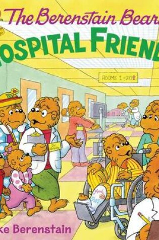 Cover of The Berenstain Bears: Hospital Friends