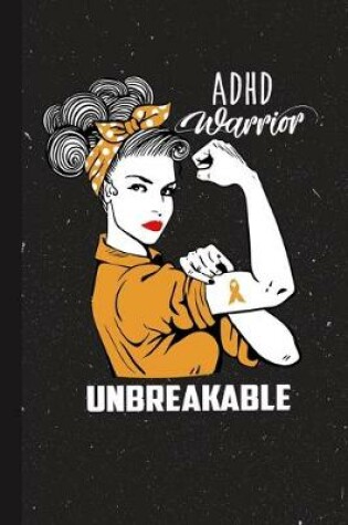 Cover of ADHD Warrior Unbreakable