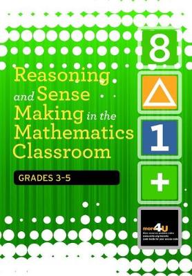 Book cover for Reasoning and Sense Making in the Mathematics Classroom Grades: 3-5