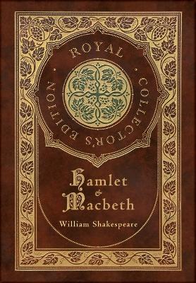 Book cover for Hamlet and Macbeth (Royal Collector's Edition) (Case Laminate Hardcover with Jacket)