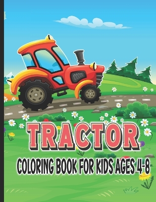 Book cover for Tractor Coloring Book for Kids Ages 4-8