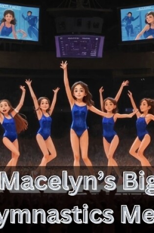 Cover of Macelyn's Big Gymnastics Meet