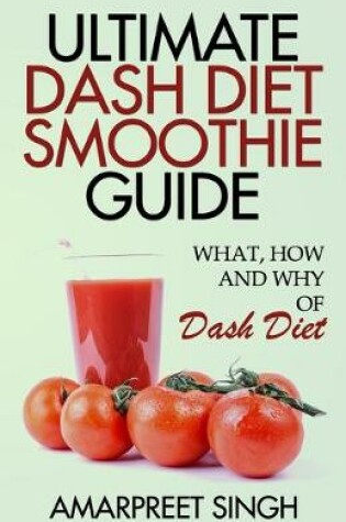 Cover of Ultimate Dash Diet Smoothie Guide